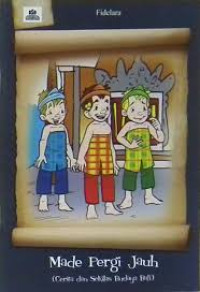 Image of Made Pergi Jauh (Cerita dan Sekilas Budaya Bali)